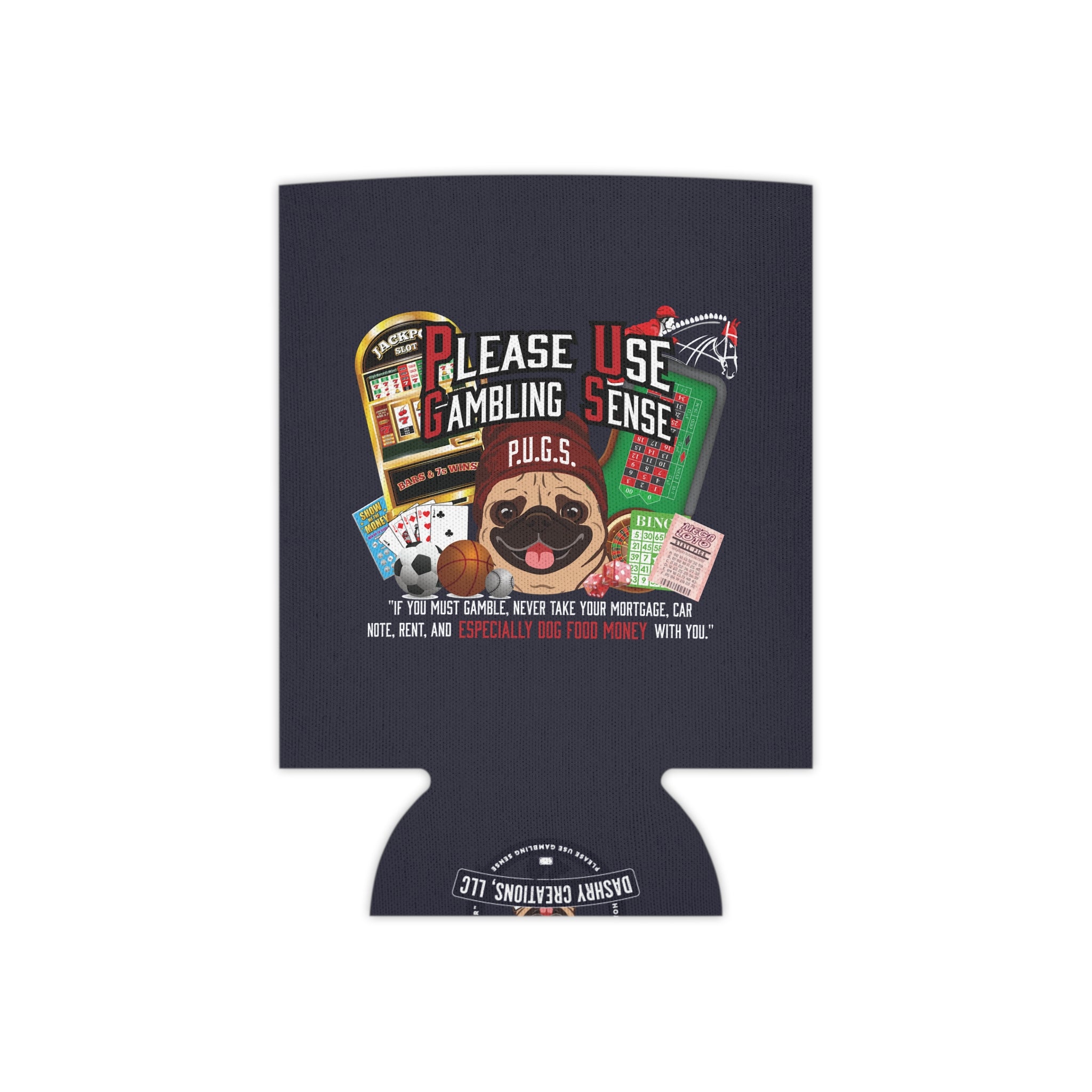 All Gambling "Dog Money" Can Cooler by P.U.G.S. Apparel