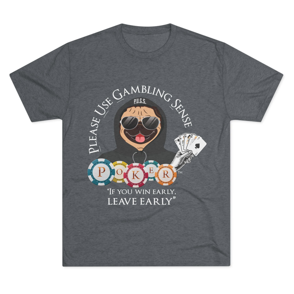 POKER “Leave Early” Graphic Tee by P.U.G.S. Apparel, Unisex