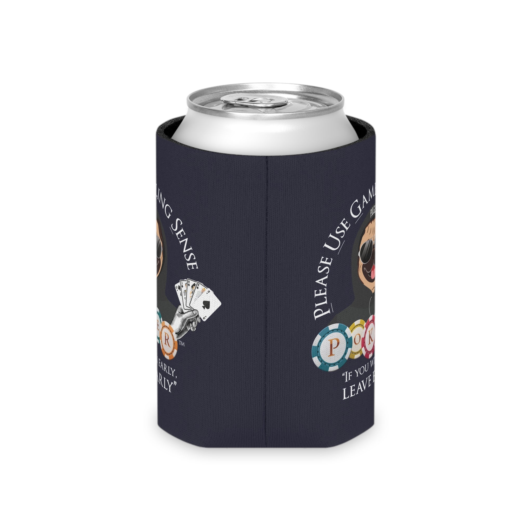 Poker "Leave Early" Can Cooler by P.U.G.S. Apparel