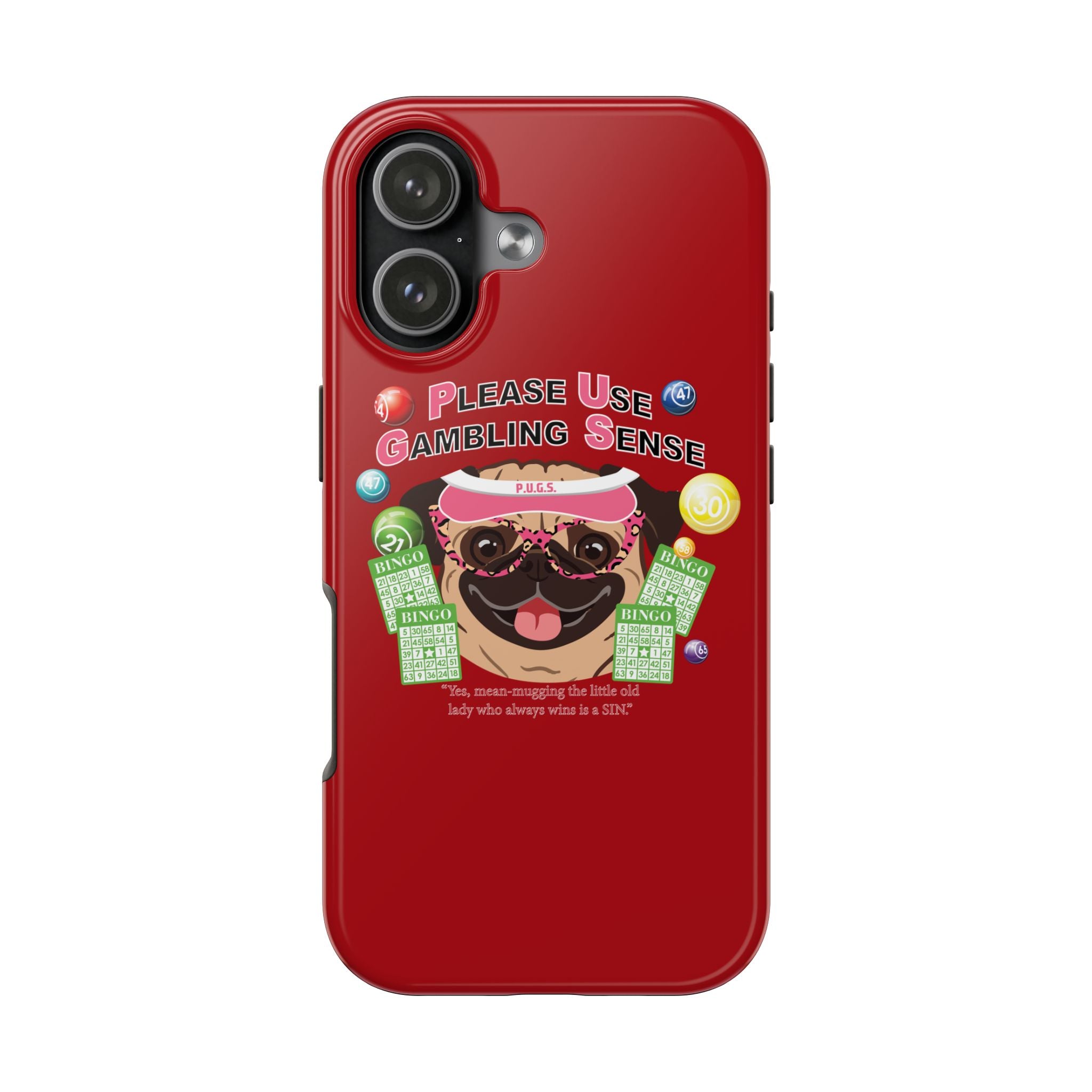 Bingo "Mugging" Tough Phone Case by P.U.G.S. Apparel