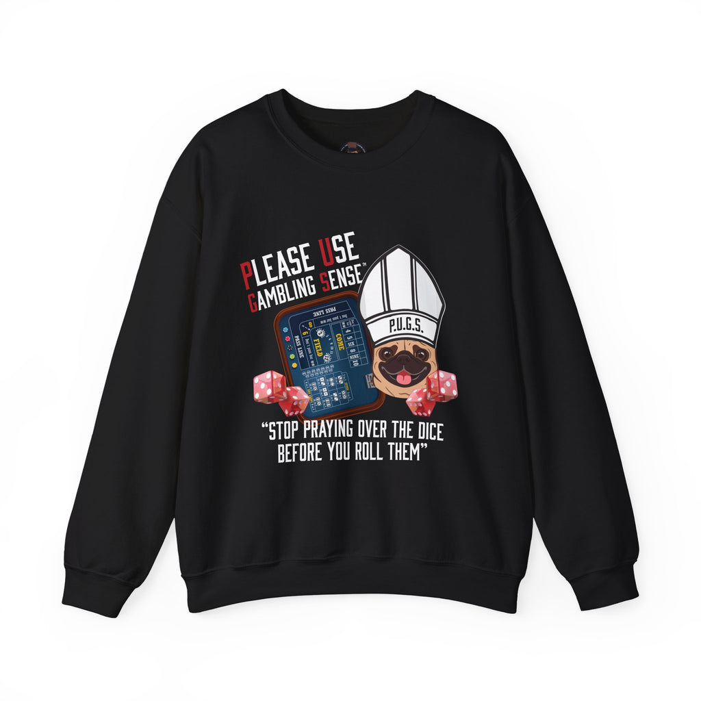 Funny graphic sweatshirt, Craps Praying Collection by P.U.G.S. Apparel