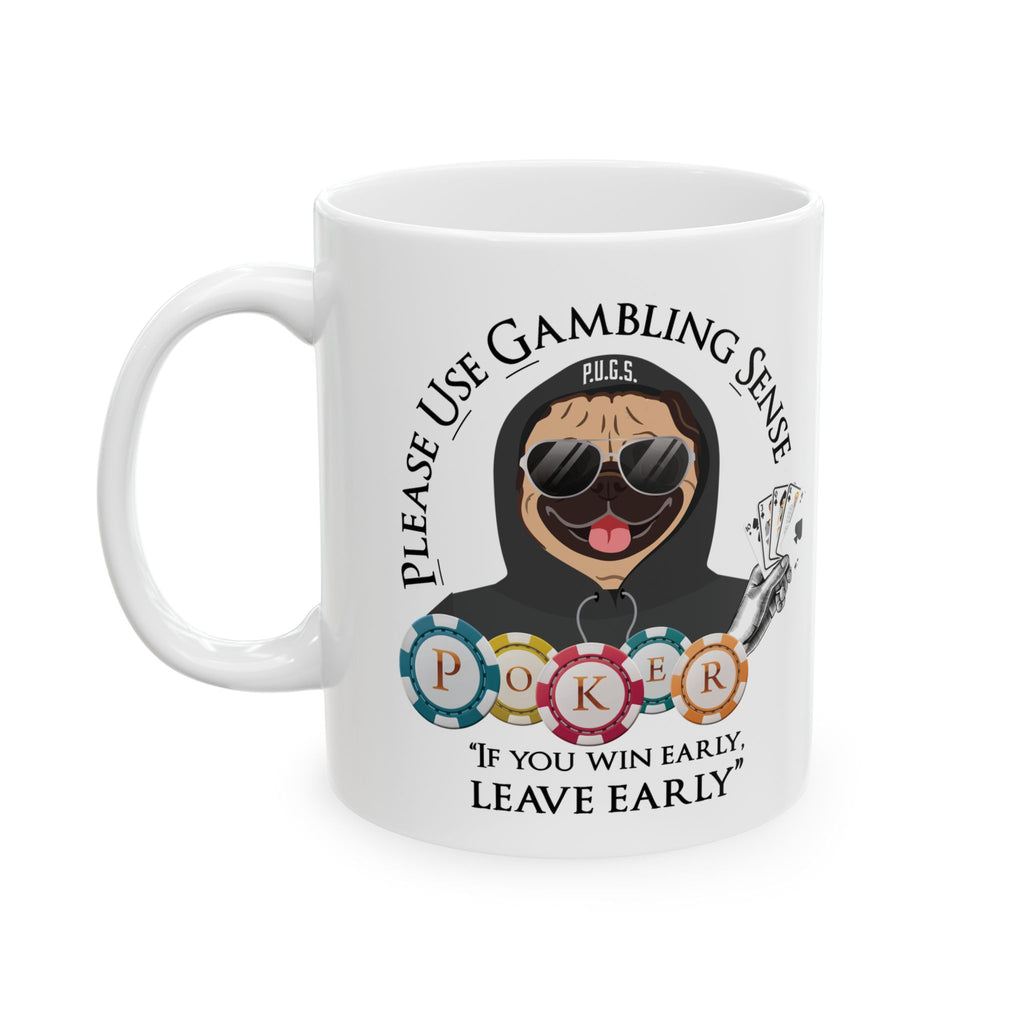 Poker “Early” White Ceramic Mug — Funny Gambling Humor Coffee Cup (11oz/15oz)