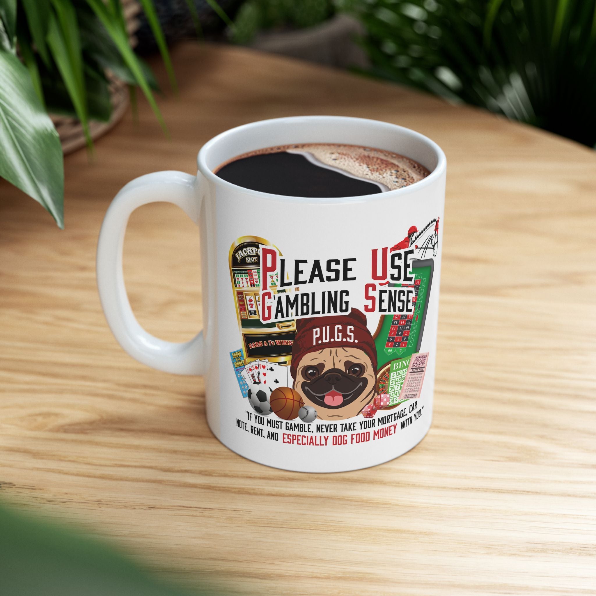 All Gambling “Dog Money” White Ceramic Mug — Funny Gambling Humor Coffee Cup (11oz/15oz)