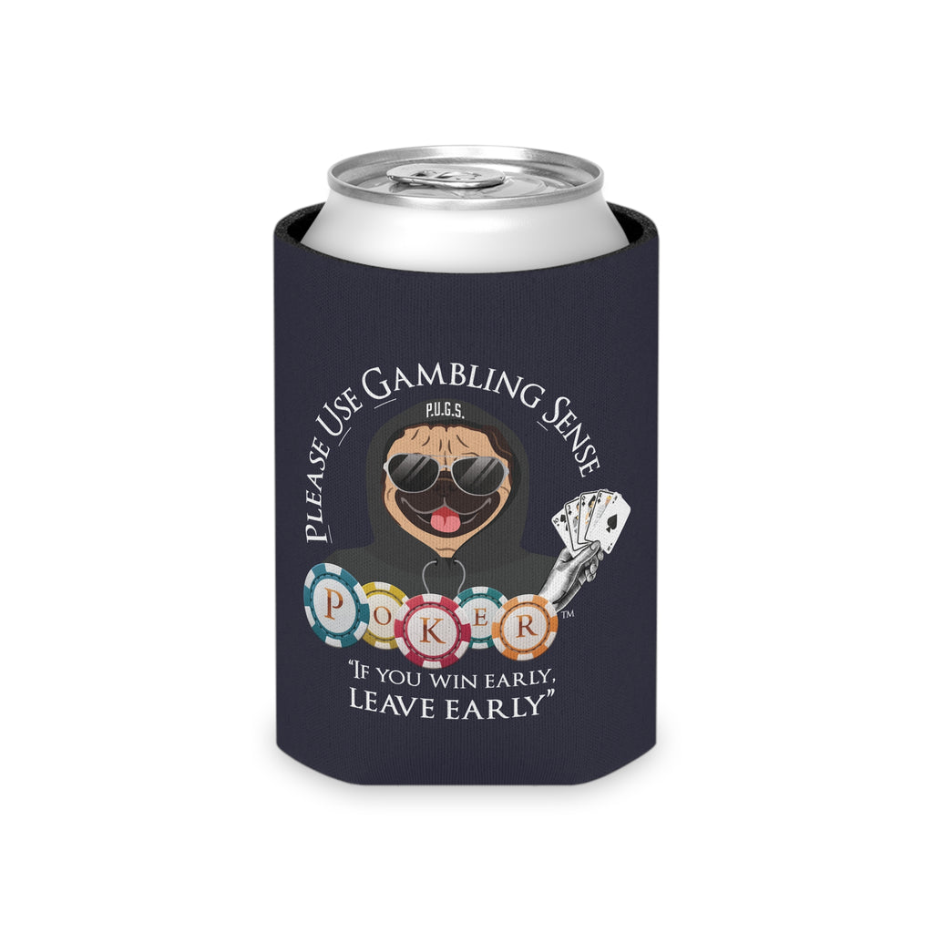 Poker "Leave Early" Can Cooler by P.U.G.S. Apparel