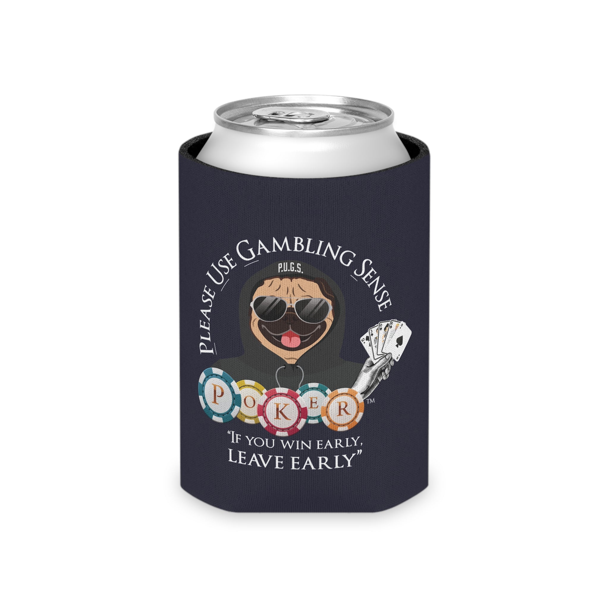Poker "Leave Early" Can Cooler by P.U.G.S. Apparel