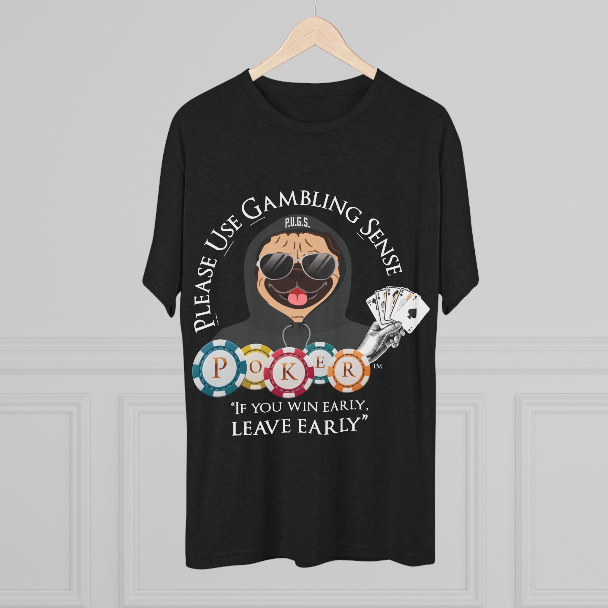 POKER “Leave Early” Graphic Tee by P.U.G.S. Apparel, Unisex