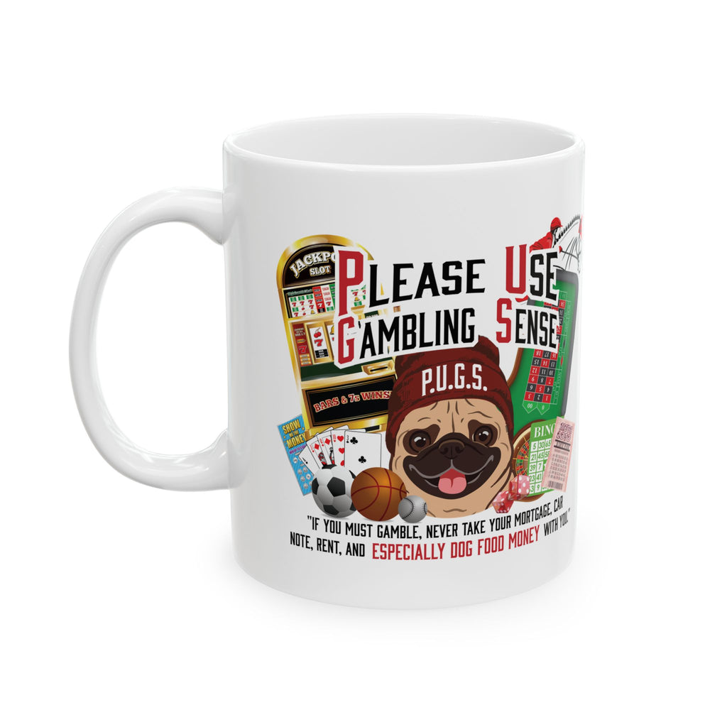 All Gambling “Dog Money” White Ceramic Mug — Funny Gambling Humor Coffee Cup (11oz/15oz)