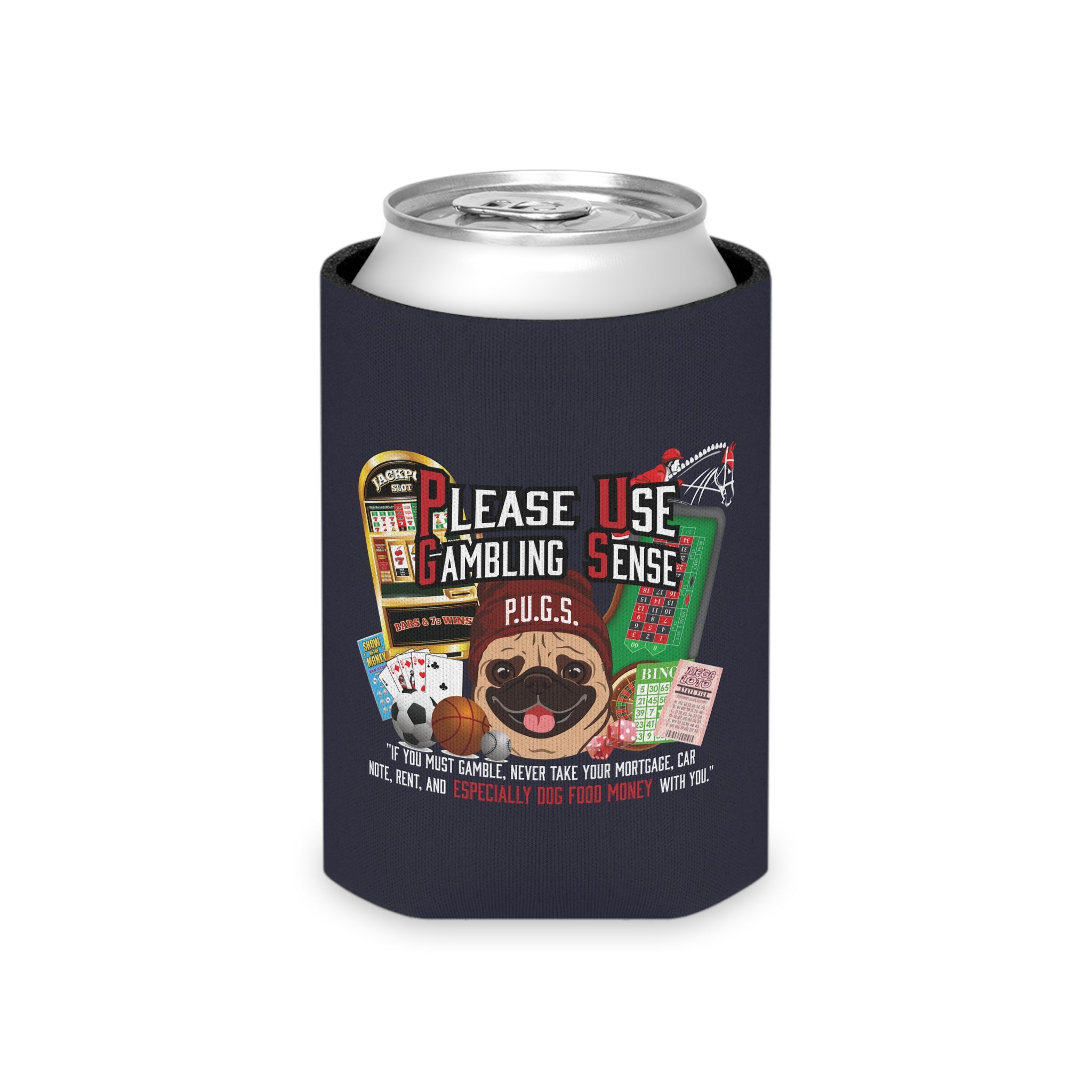 All Gambling "Dog Money" Can Cooler by P.U.G.S. Apparel