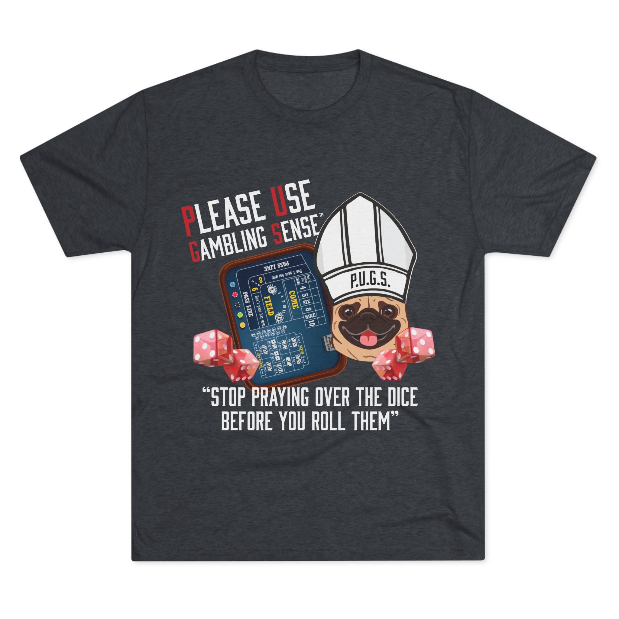 Funny graphic tee, Craps Praying Collection by P.U.G.S. Apparel