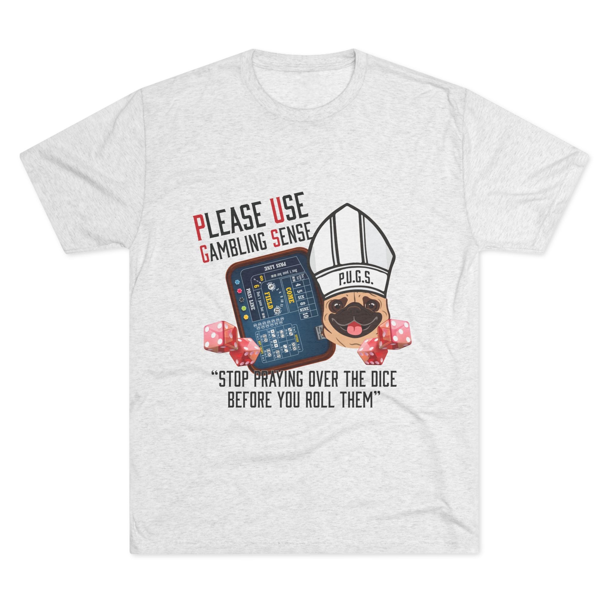 Funny graphic tee, Craps Praying Collection by P.U.G.S. Apparel