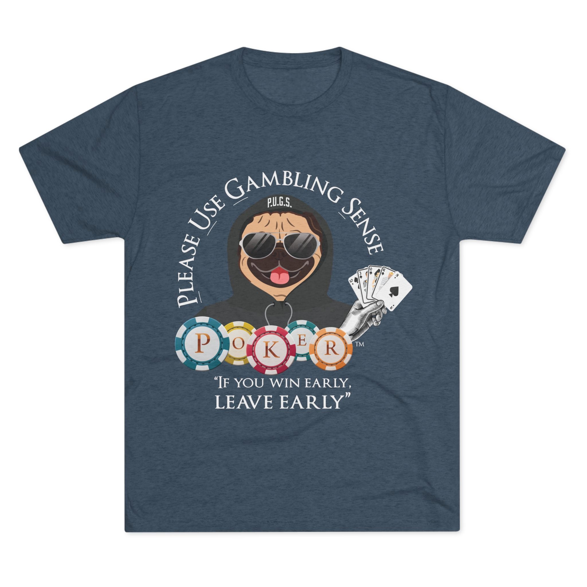 POKER “Leave Early” Graphic Tee by P.U.G.S. Apparel, Unisex