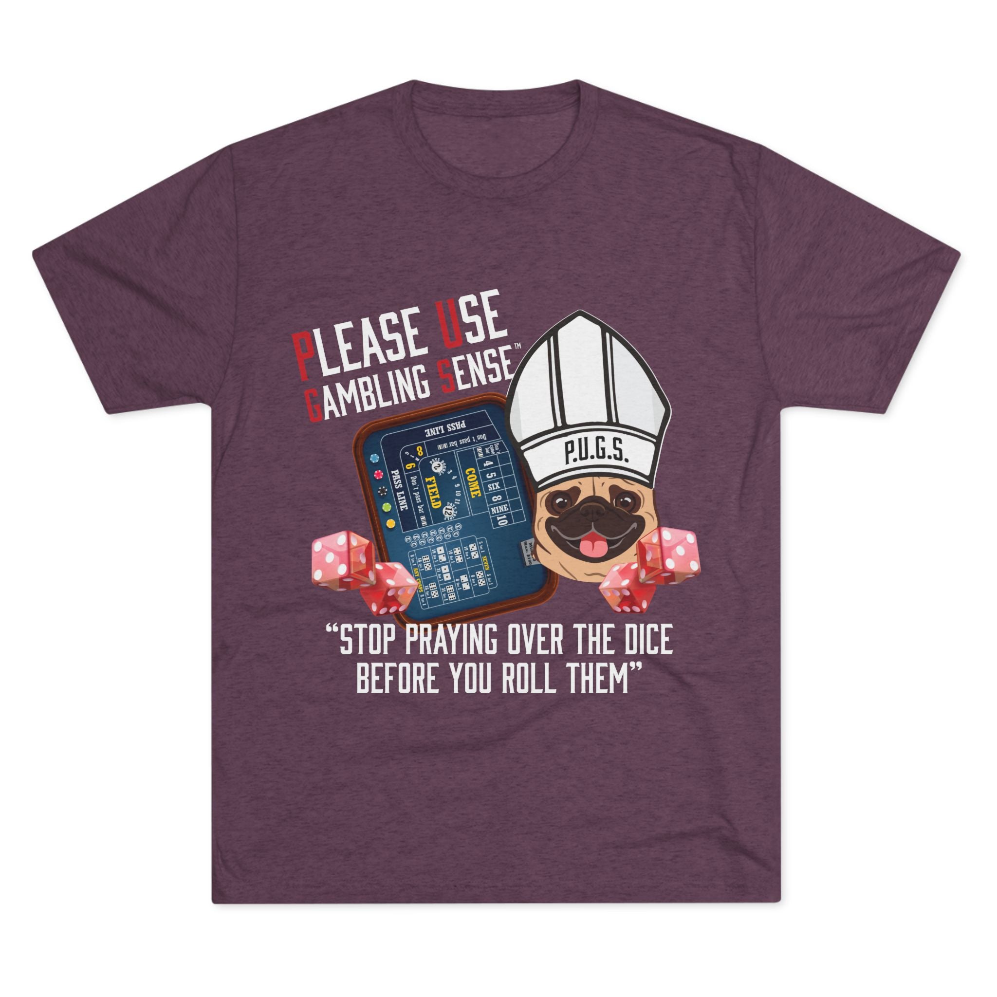 Funny graphic tee, Craps Praying Collection by P.U.G.S. Apparel
