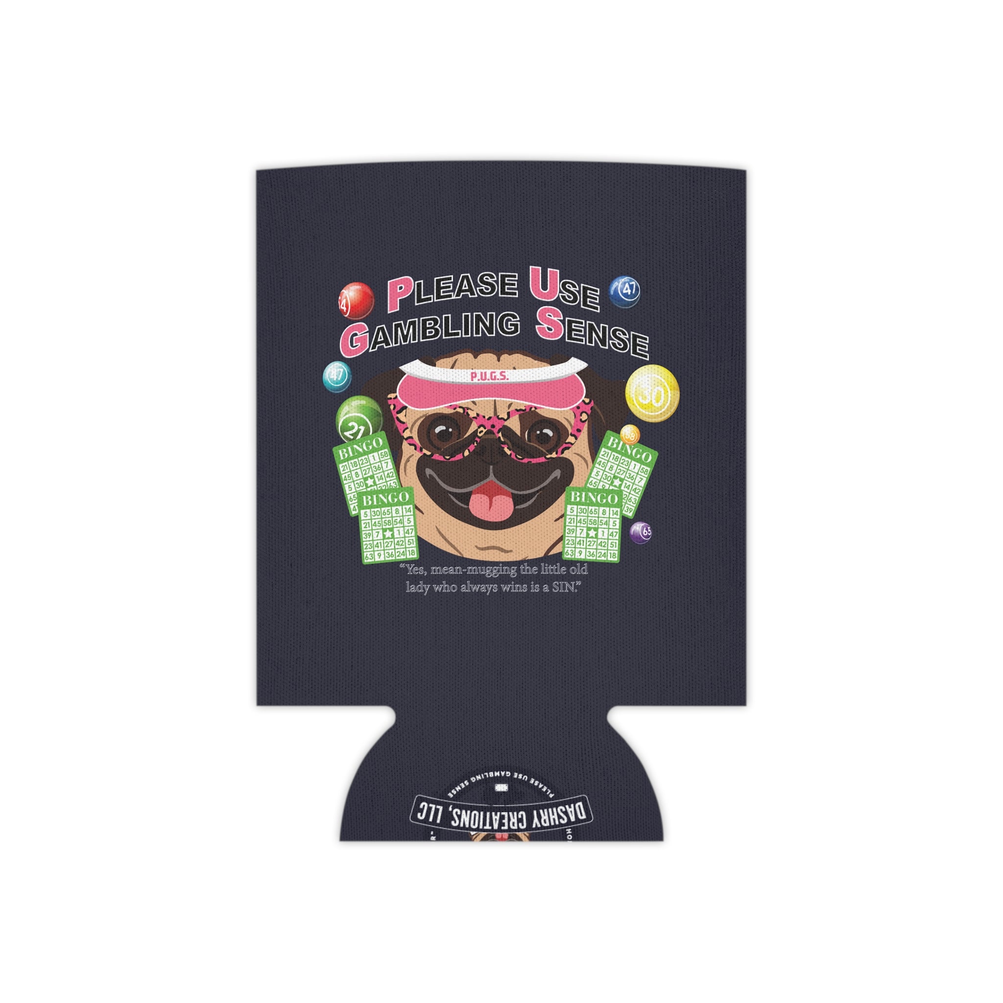 Bingo "Mugging" Can Cooler by P.U.G.S. Apparel