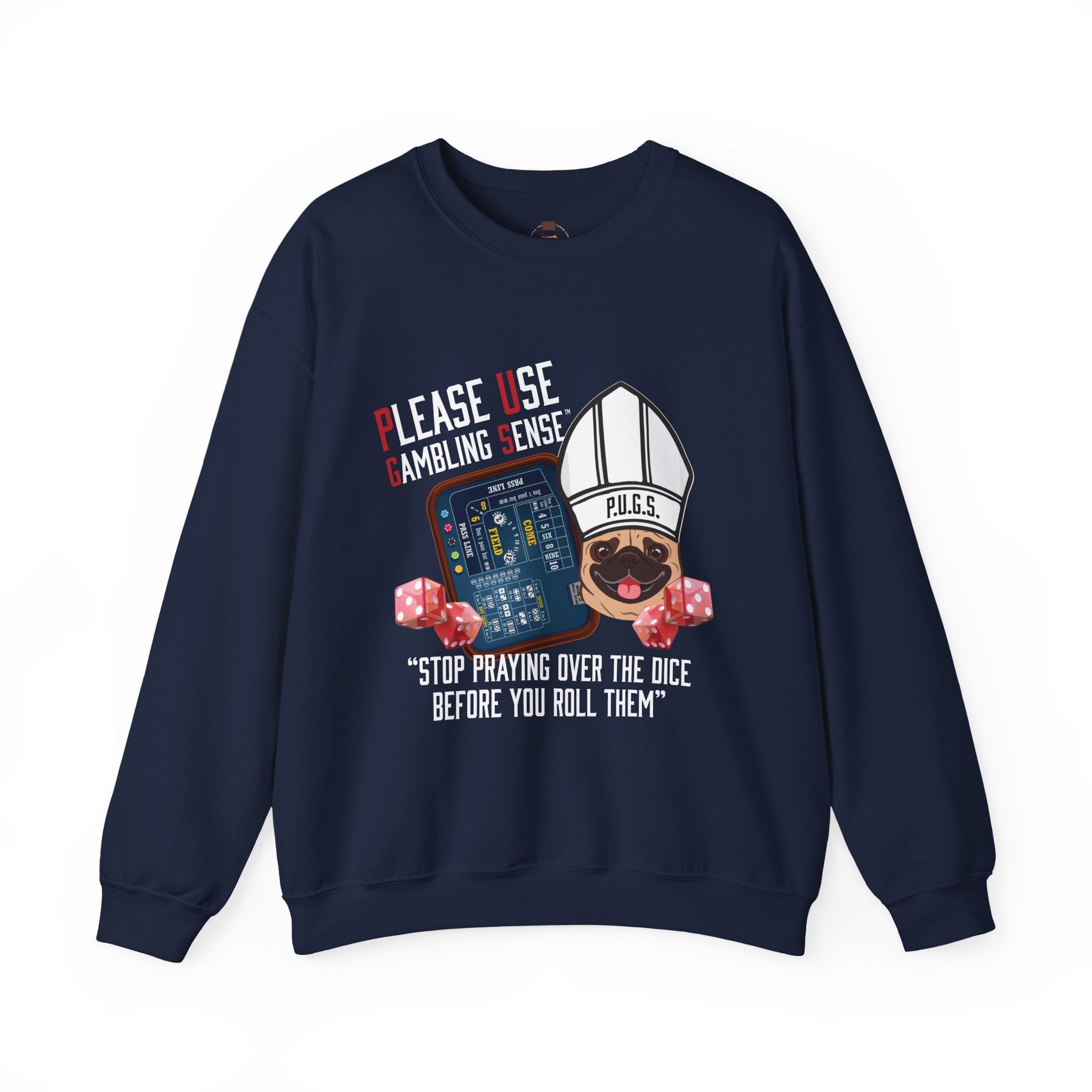 Funny graphic sweatshirt, Craps Praying Collection by P.U.G.S. Apparel
