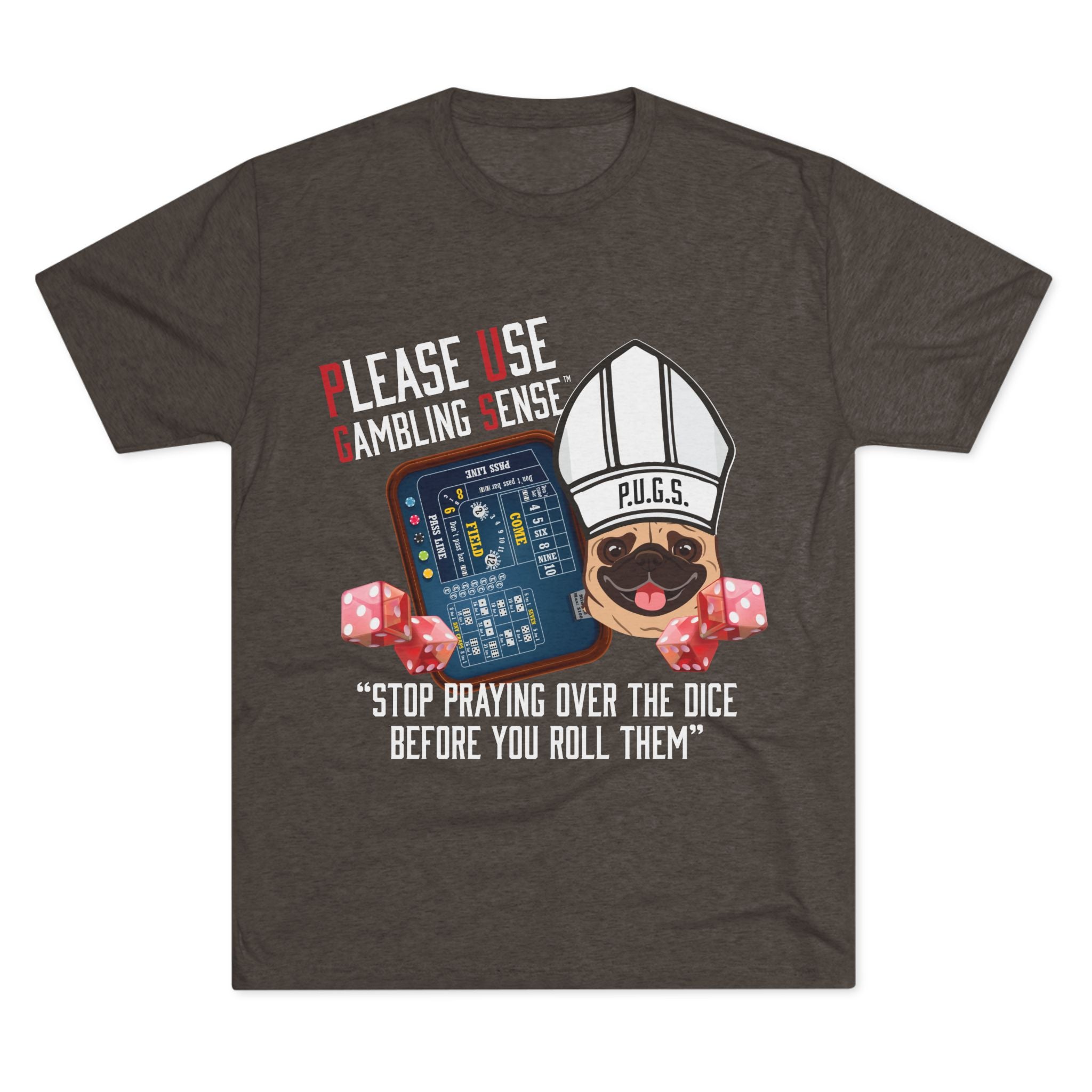 Funny graphic tee, Craps Praying Collection by P.U.G.S. Apparel