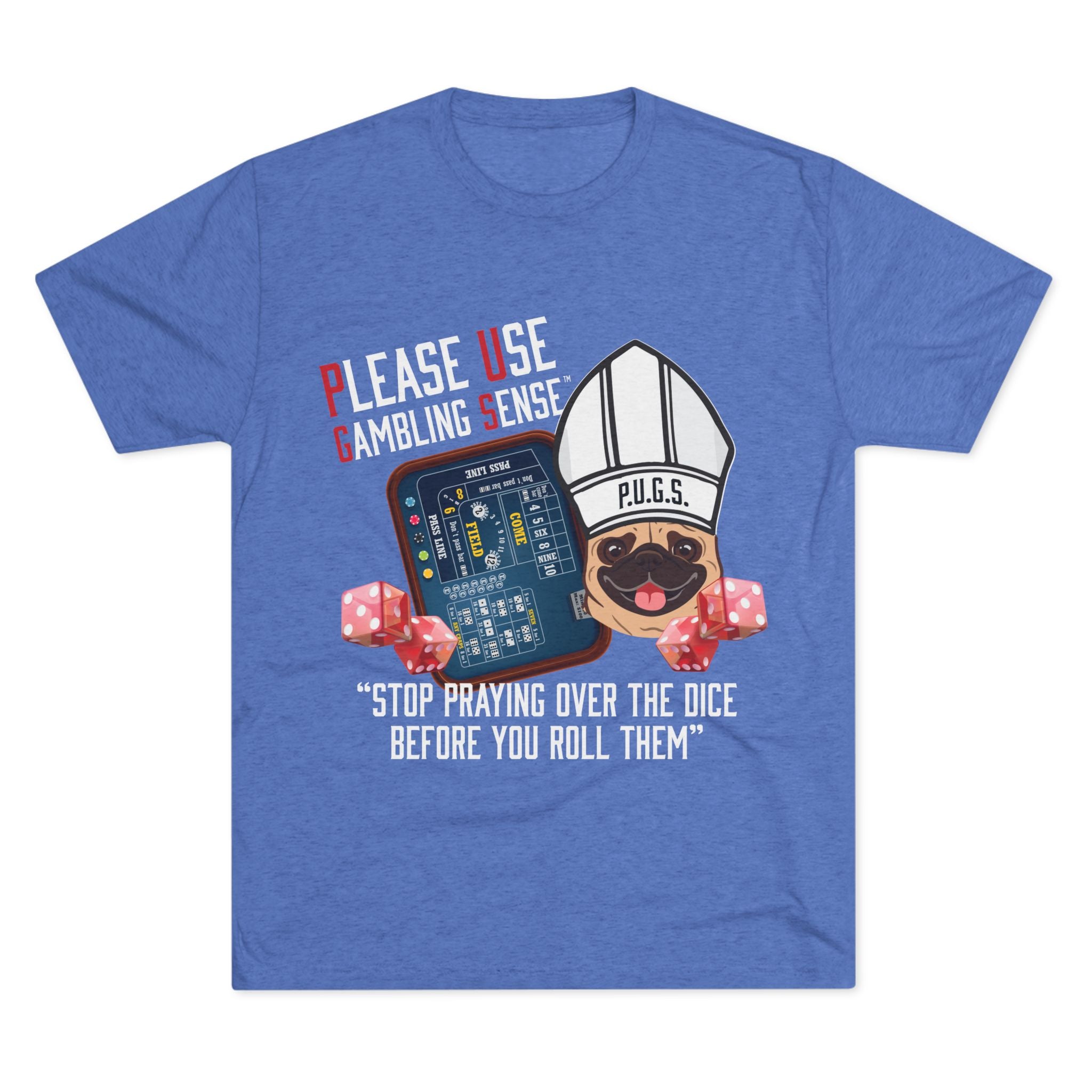 Funny graphic tee, Craps Praying Collection by P.U.G.S. Apparel