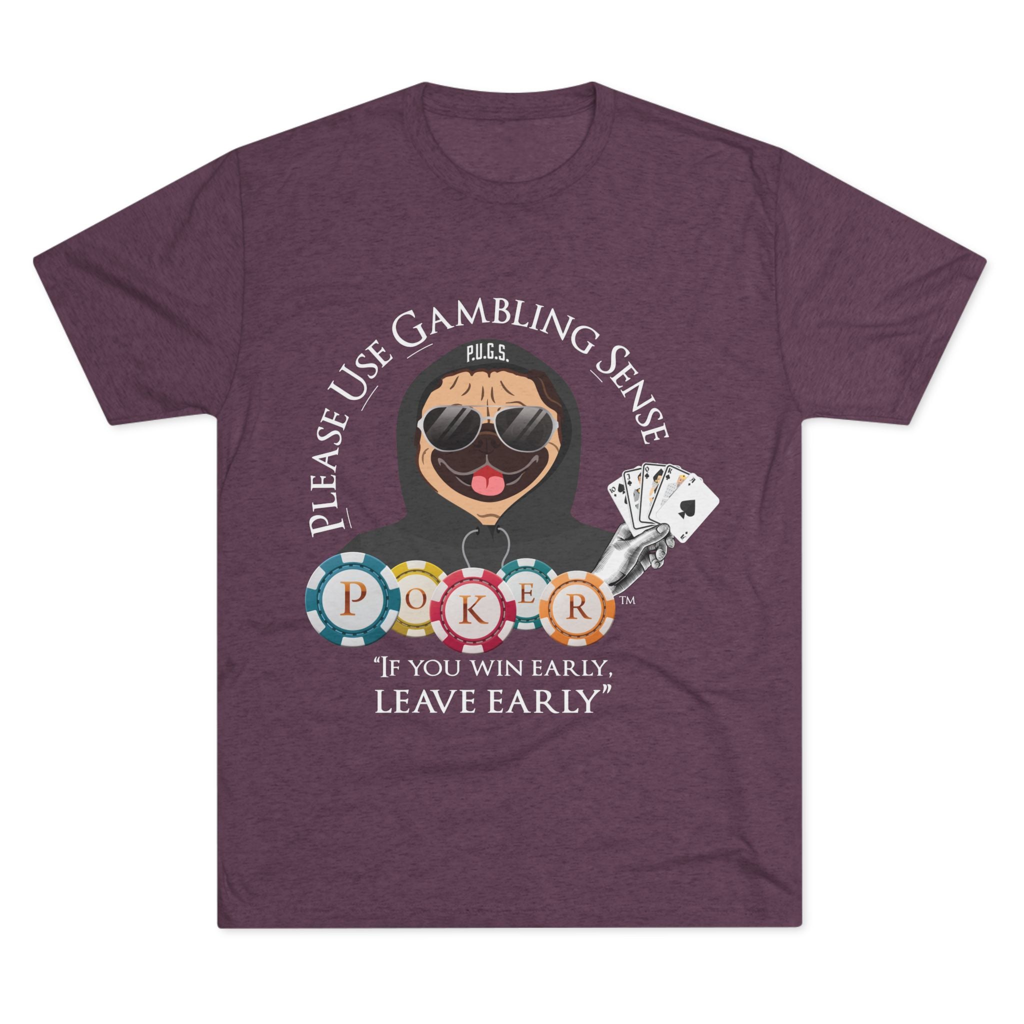 POKER “Leave Early” Graphic Tee by P.U.G.S. Apparel, Unisex