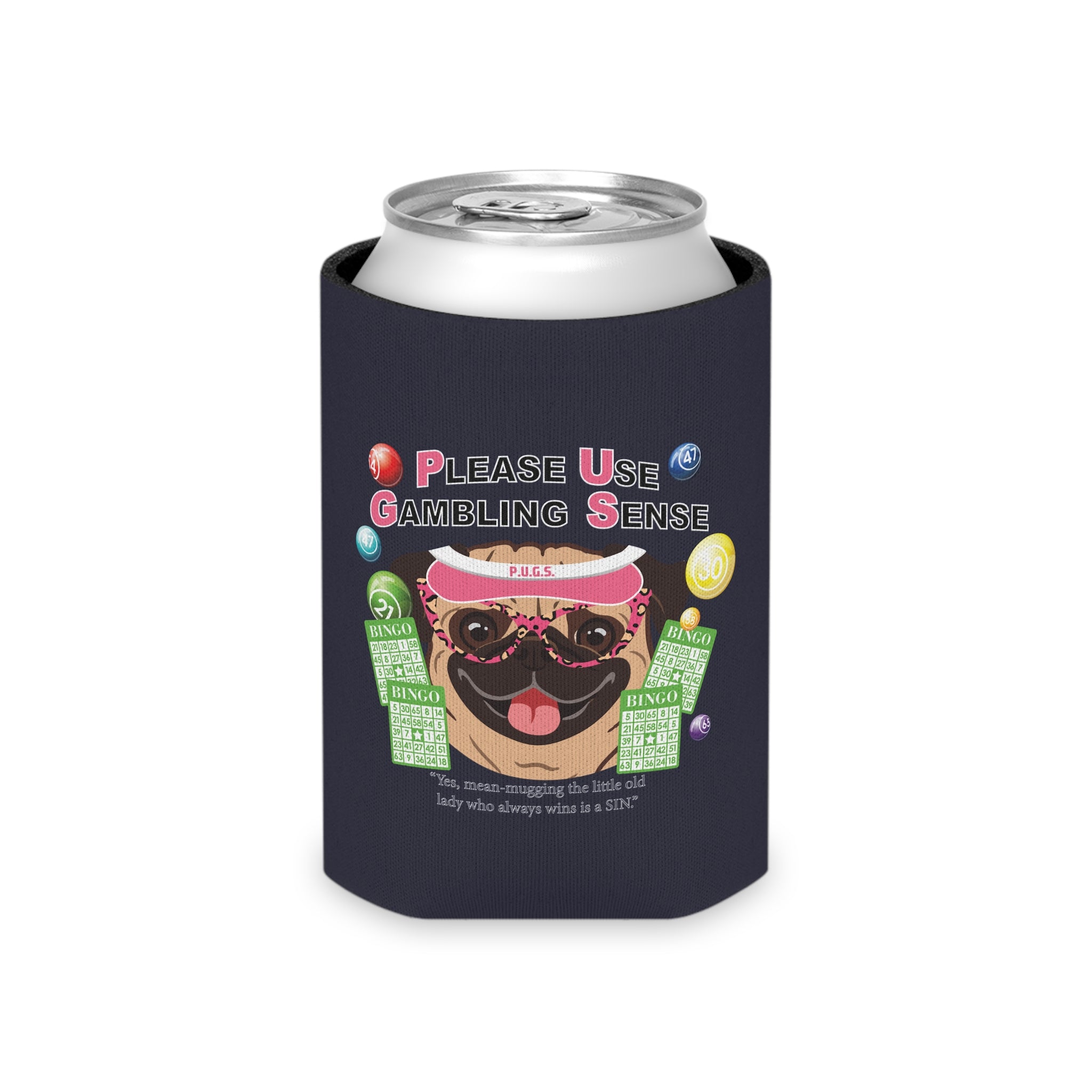Bingo "Mugging" Can Cooler by P.U.G.S. Apparel