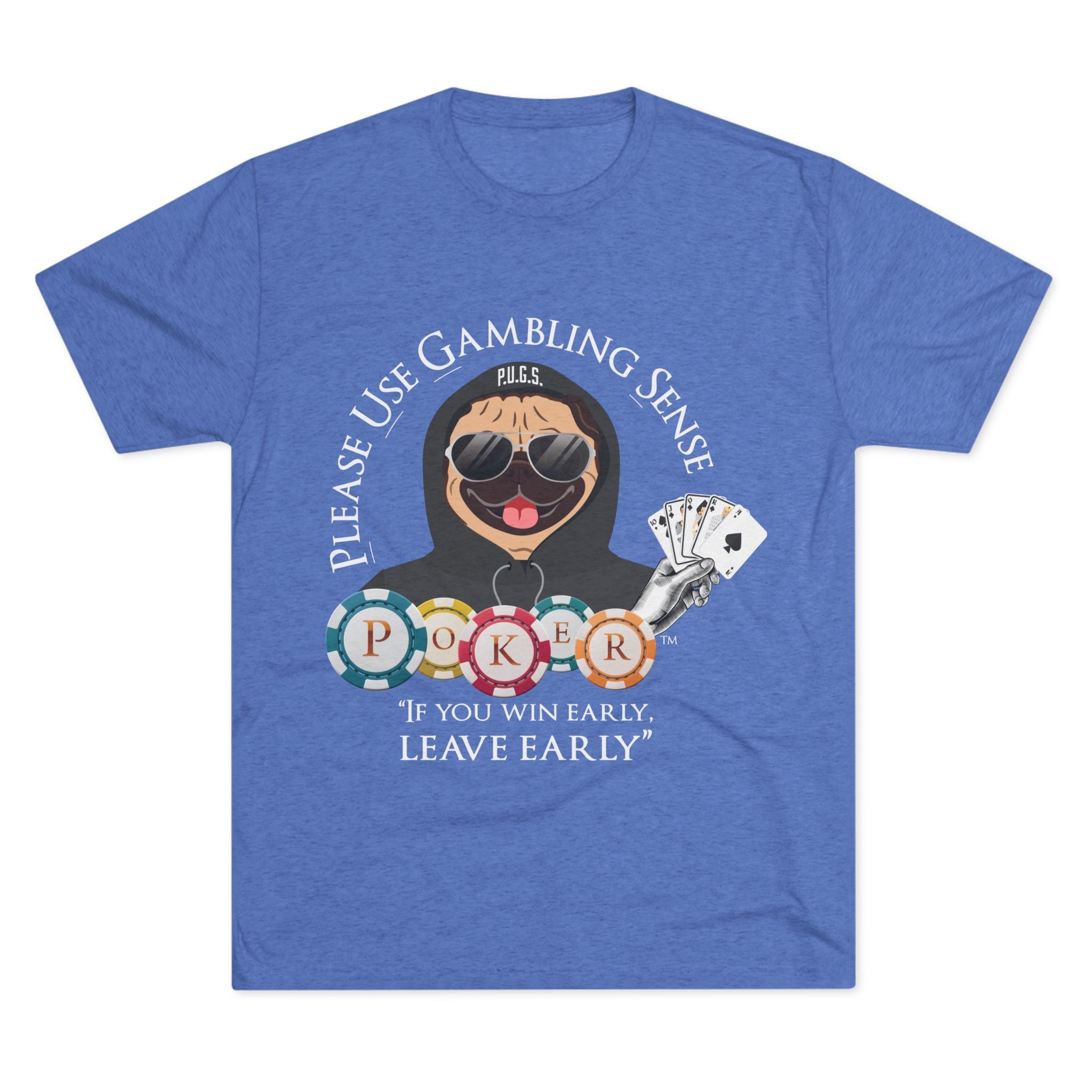 POKER “Leave Early” Graphic Tee by P.U.G.S. Apparel, Unisex