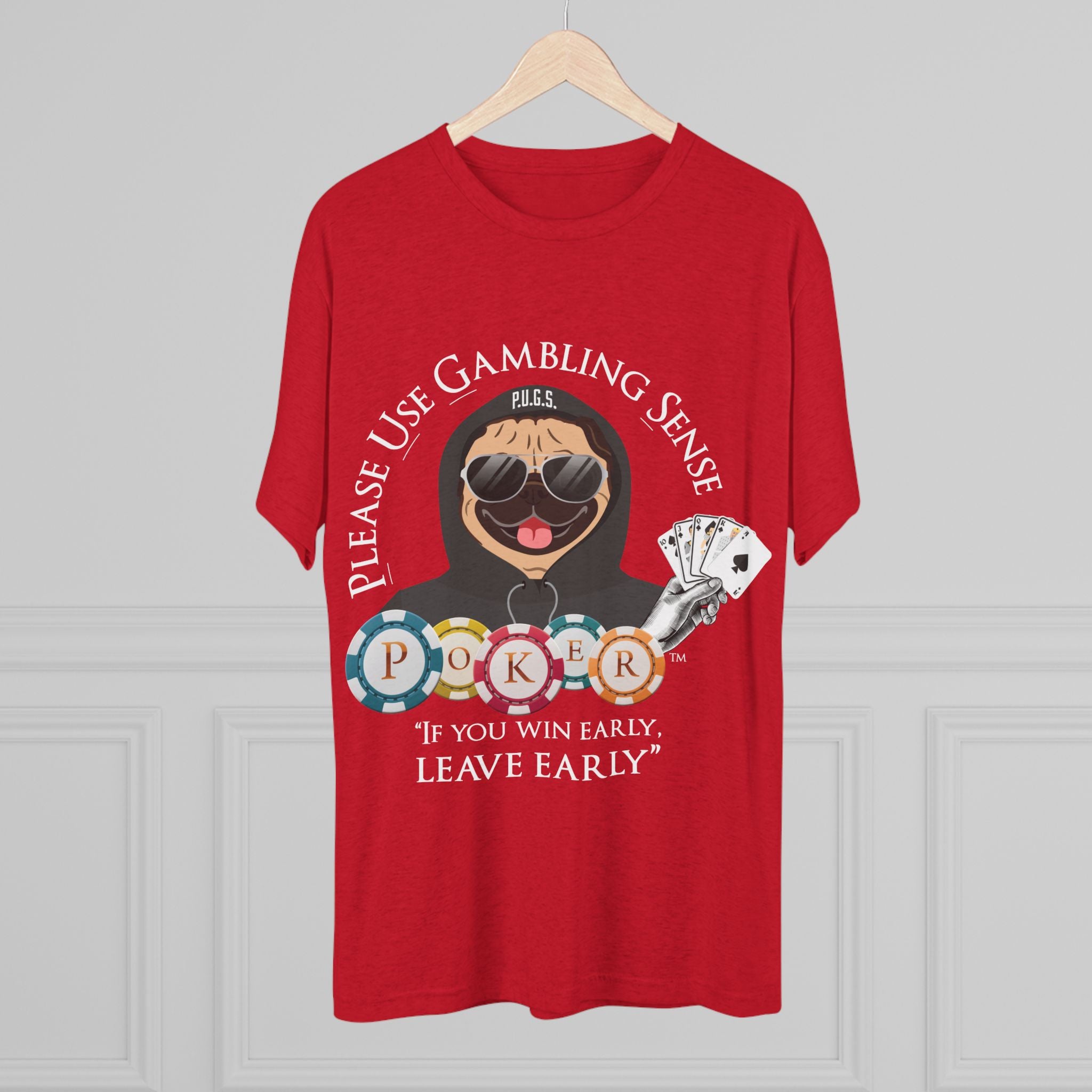 POKER “Leave Early” Graphic Tee by P.U.G.S. Apparel, Unisex